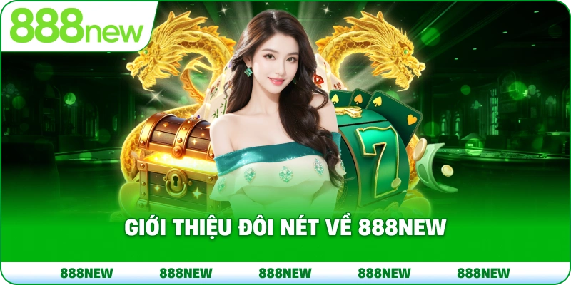 Giới thiệu đôi nét về 888NEW