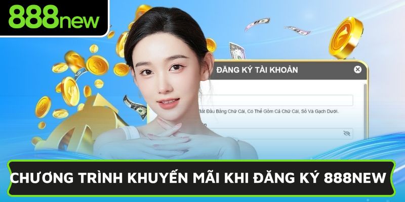Chương trình khuyến mãi khi đăng ký 888NEW