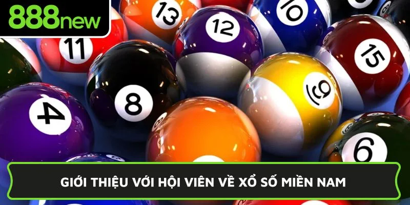 Giới thiệu với hội viên về xổ số miền Nam