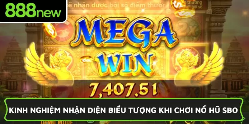 Kinh nghiệm nhận diện biểu tượng khi chơi nổ hũ SBO