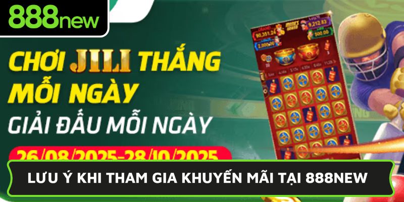 Lưu ý khi tham gia khuyến mãi tại 888NEW
