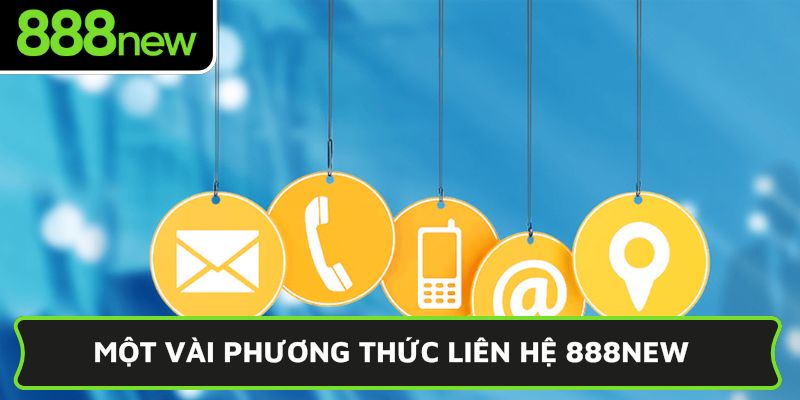 Một vài phương thức liên hệ 888NEW