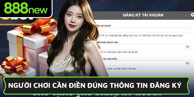 Người chơi cần điền đúng thông tin đăng ký