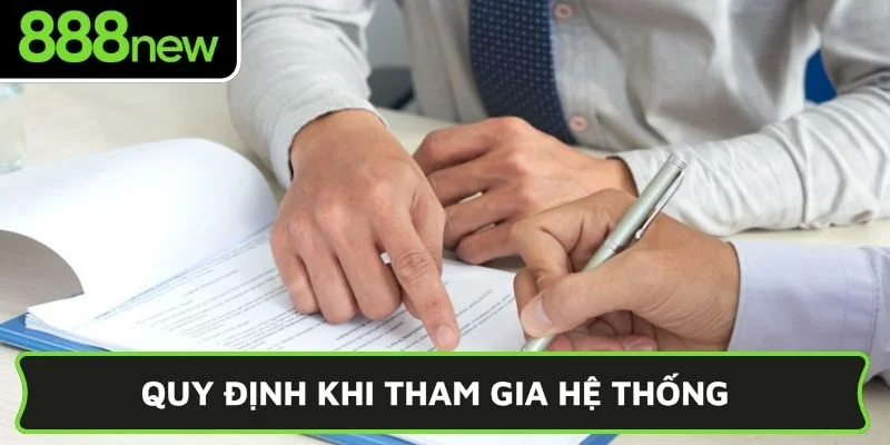 Quy định khi tham gia hệ thống