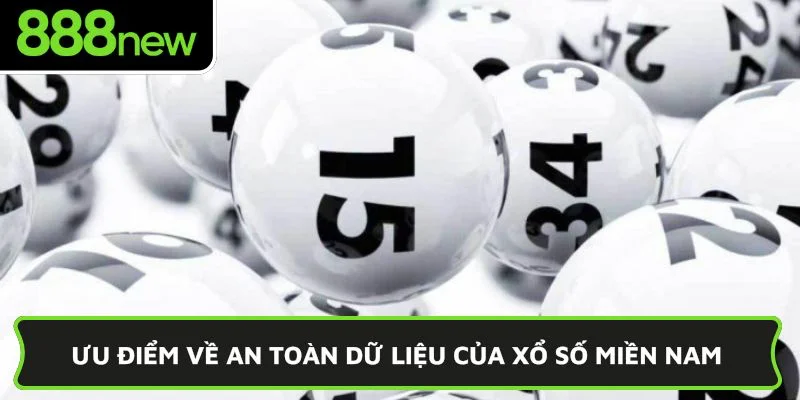 Ưu điểm về an toàn dữ liệu của xổ số miền Nam
