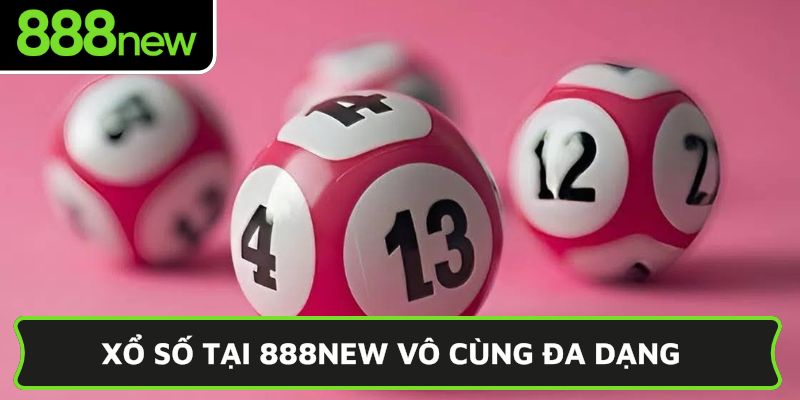 Xổ số tại 888NEW vô cùng đa dạng